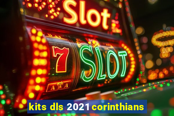 kits dls 2021 corinthians